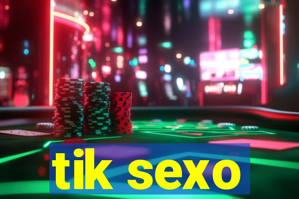 tik sexo